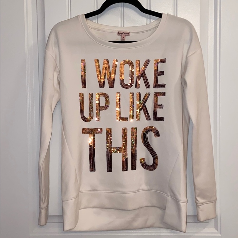 Juicy Sequin Sweatshirt “I Woke Up Like This”
